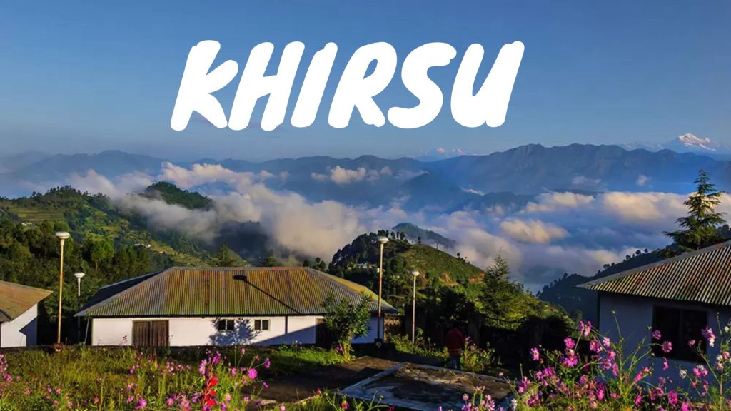 Khirsu Uttarakhand