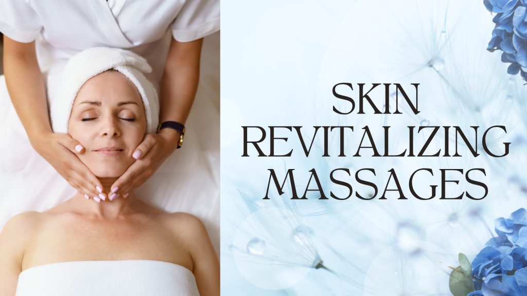 Skin Revitalizing Massages
