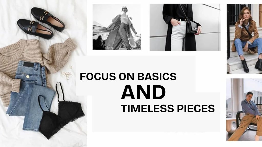 Focus on basics and timeless pieces
