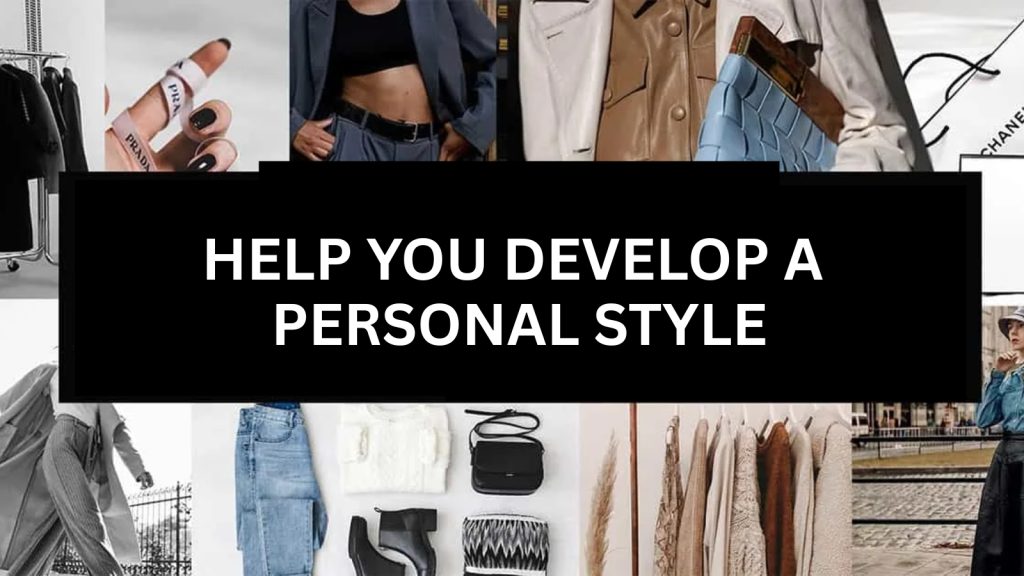 Help You Develop a Personal Style