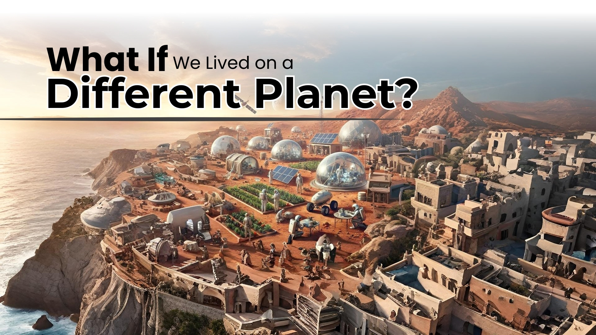 We Lived on a Different Planet