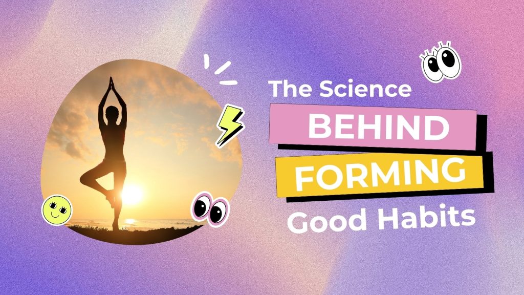 Science Behind Good Habits