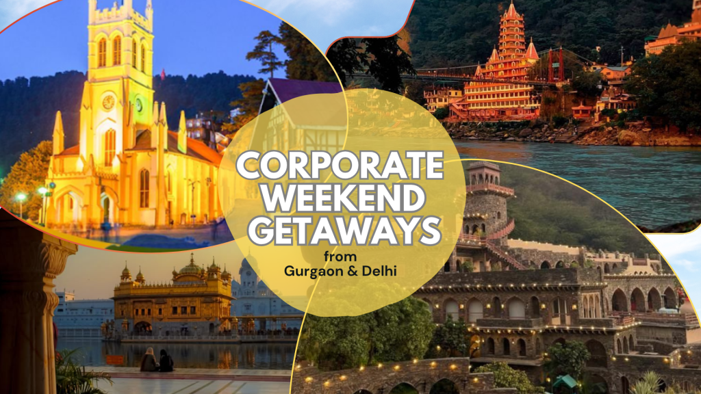 Corporate Weekend Getaways from Gurgaon & Delhi