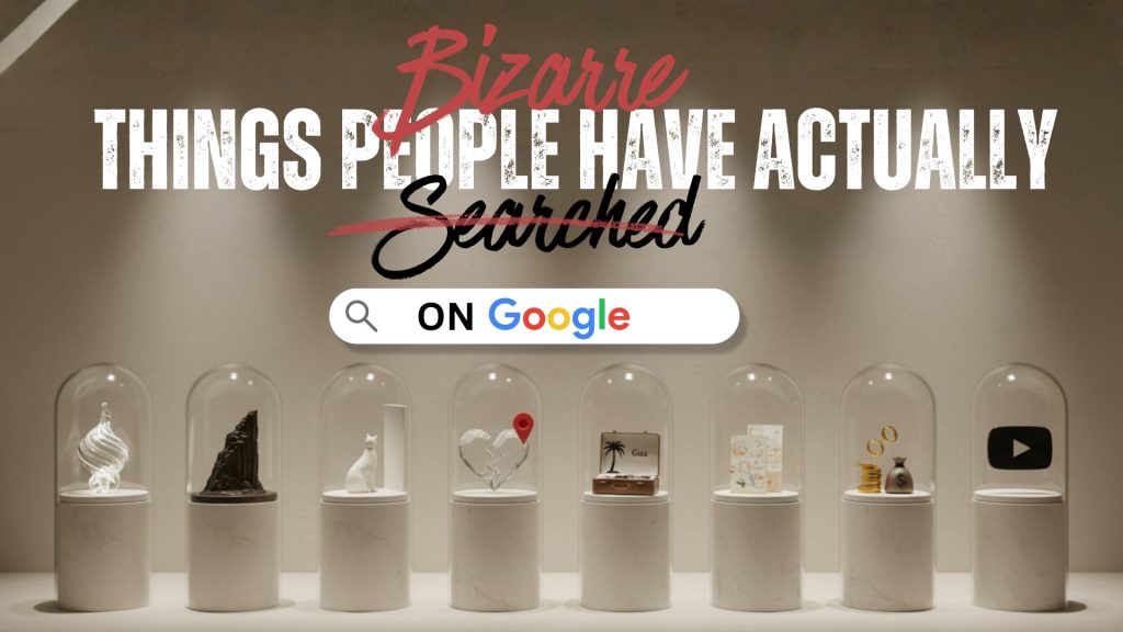 Things You Won’t Believe People Actually Google